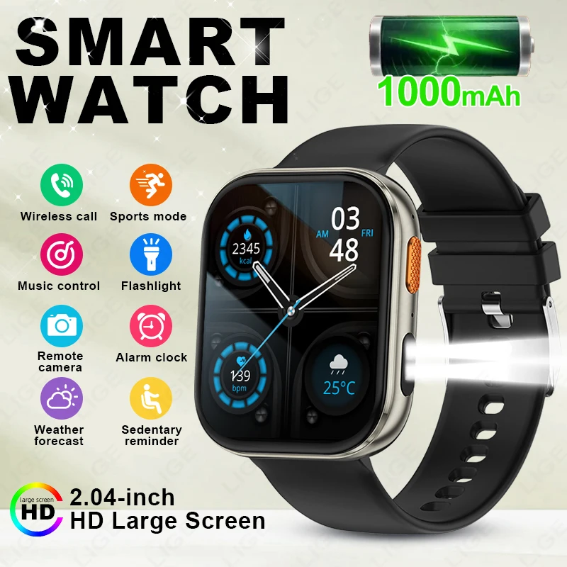 

LIGE 2026 New 1000mAh Smart Watch 2.04" HD Screen Bluetooth Smartwatch LED Flashlight 100+ Sport BT Call Smart Watches Men Women