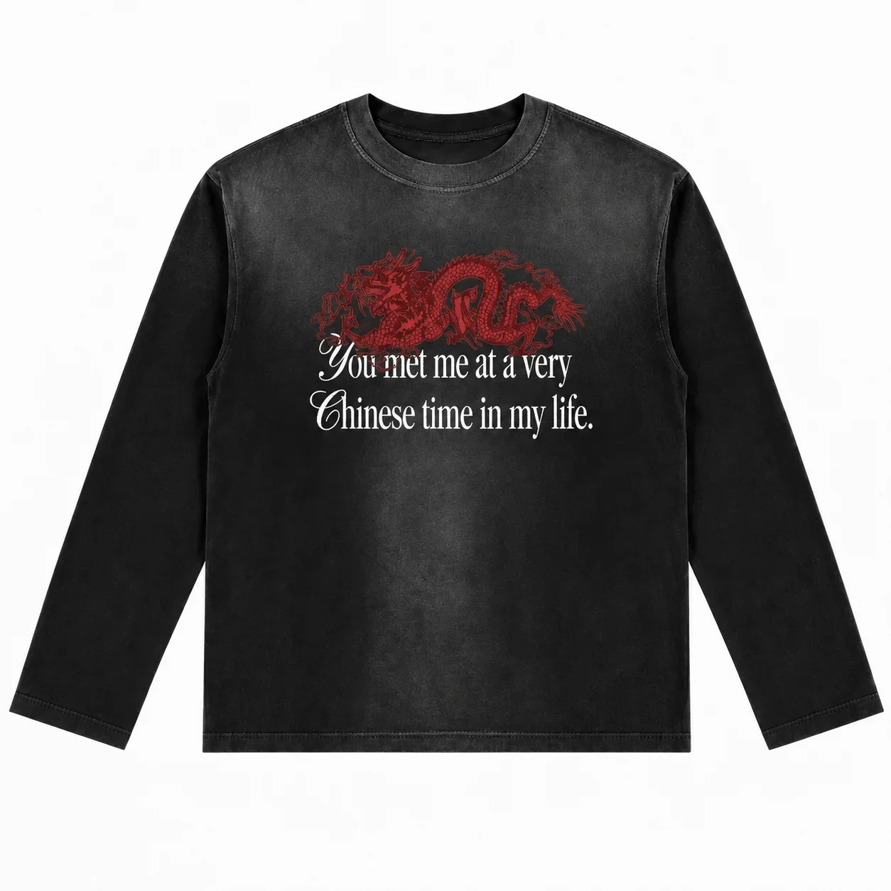 You Met Me At A Very Chinese Time in My Life Men's Women's Casual Long Sleeved Sportswear T Shirts Family Matching Men Clothing