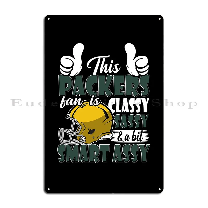 This Football Fan Is Classy Sassy And A Bit Smart Assy Metal Signs Cinema Plaques Wall Decor Custom Iron Tin Sign Poster