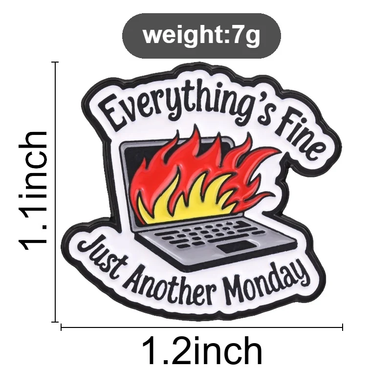 Burning Laptop Badge Everything's Fine Just Another Monday Enamel Pins Sarcasm Work Office Humor Brooch Accessories Decor Gift