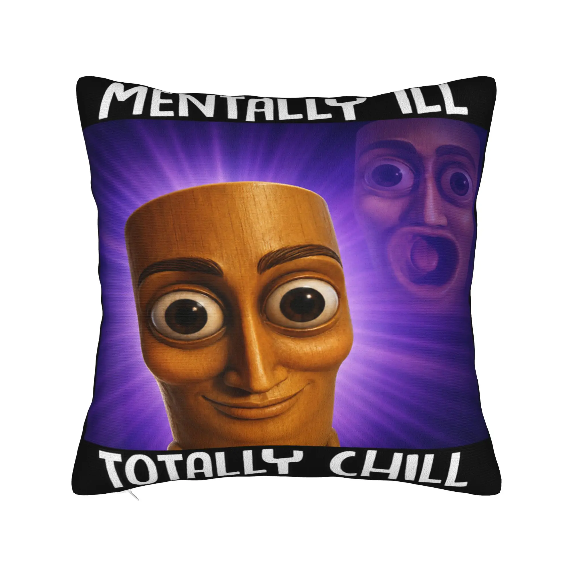 Mentally Ill Totally Chill Funny Tung Tung Sahur Meme Pillow Cover Fashion Pillow Case For Office Car Home Decor Pillowcases