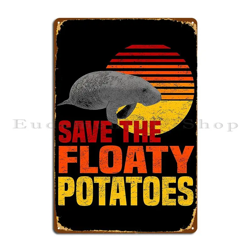 Save The Floaty Potatoes Metal Plaque Poster Pub Garage Cinema Wall Decor Design Tin Sign Poster