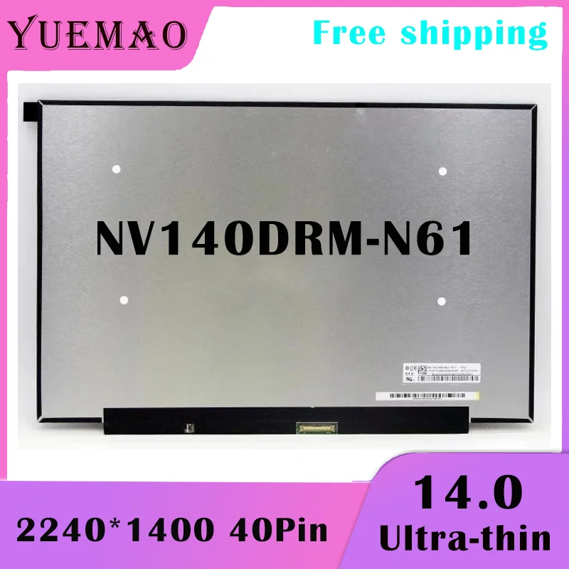 NV140DRM-N61 14 Inch QHD 2240*1400 100% sRGB Laptop Display Panel All New NV140DRM-N61 V8.0 Ultra Narrow Bezel 40 Pin 2K Screen