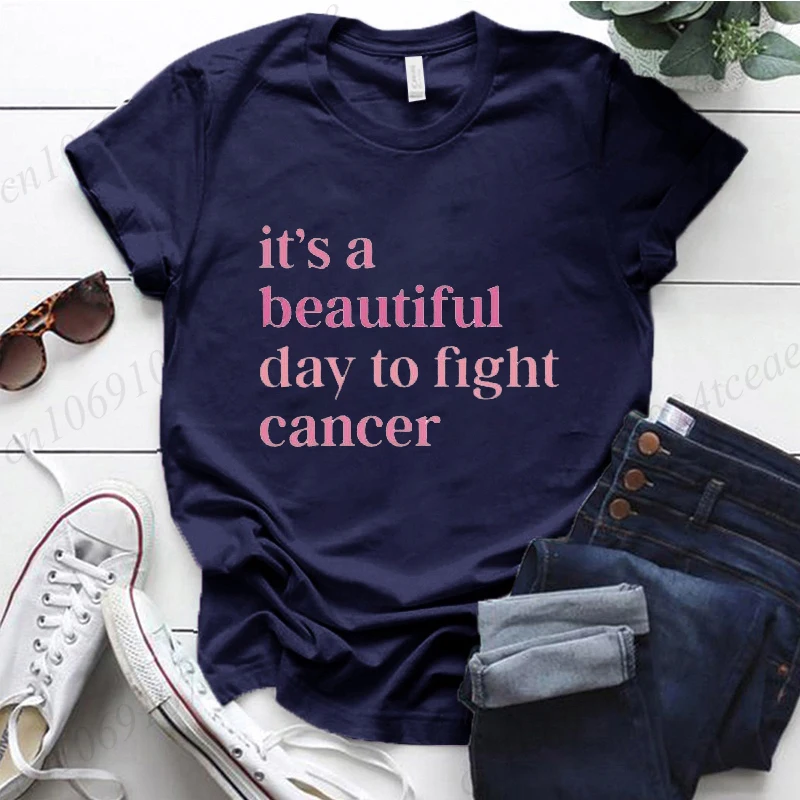 Fashion It's A Beautiful Day To Fight Cancer T-shirt Women's Clothing Summer Short Sleeves Tops Casual Cancer Fighting Clothes