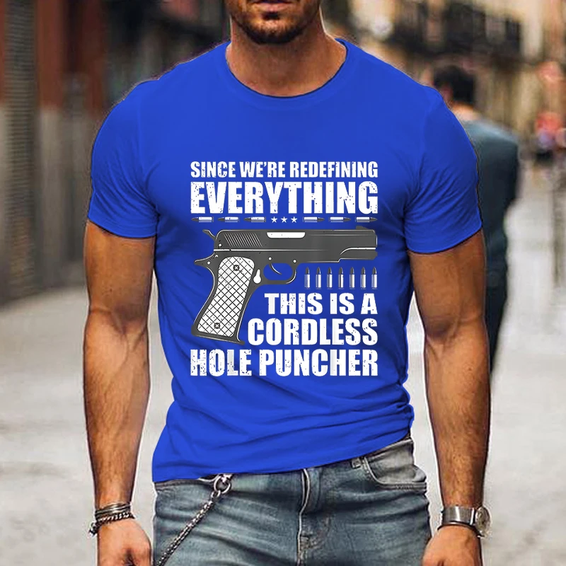 Summer Fashion Men's T-shirts Clothing Were Redefining Everything This Is A Cordless Hole Puncher Funny T-shirts Vintage Tshirts