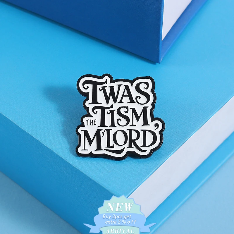 Twas The Tism M'lord Enamel Pins Funny Brooches Decoration Backpack Lapel Decoration Badges Jewelry Gifts For Kid Friend
