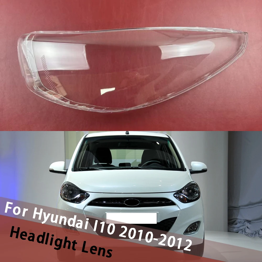 

For Hyundai I10 2010 2011 2012 Headlamp Shell Transparent Headlight Cover Lens Replace Original Lampshade Lampcover Plexiglass