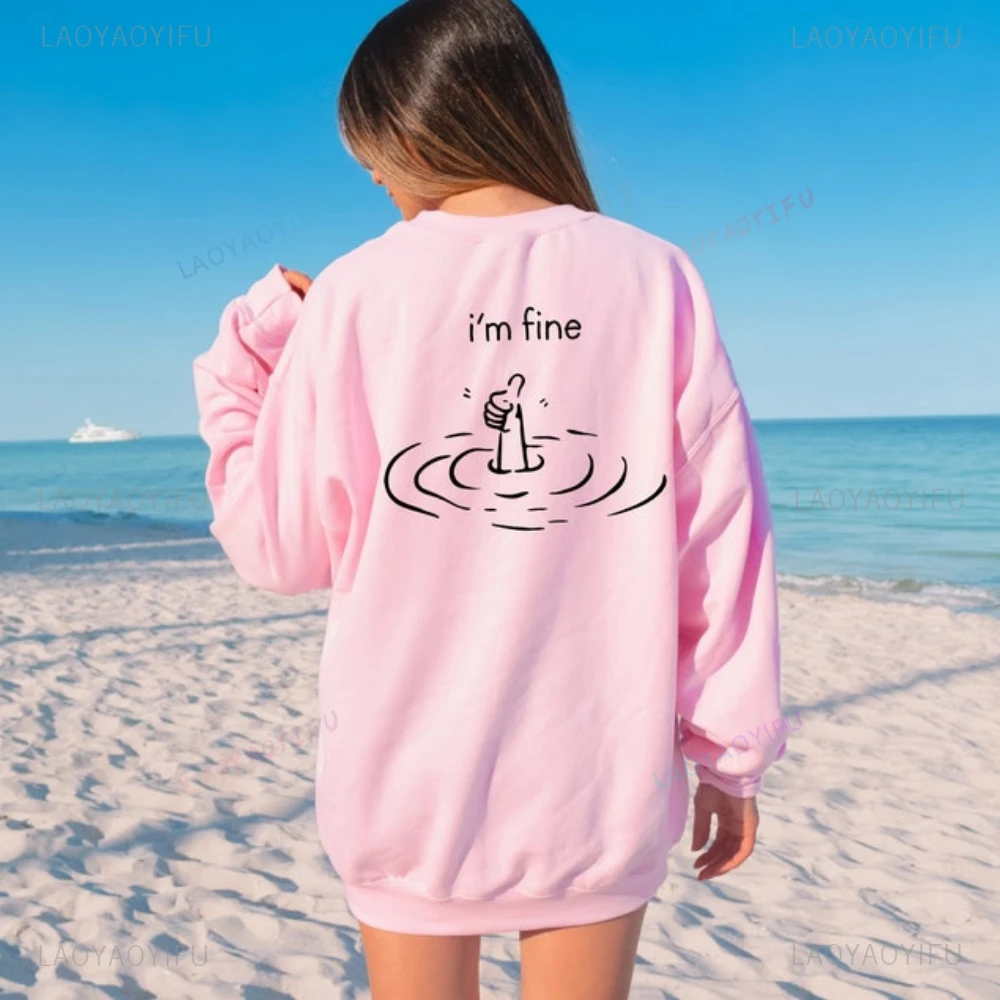 I'm Fine Back Print Sweatshirt Funny Hoodie Sarcastic Women Tracksuit Mental Health Matters Sweatshirt Hilarious Pullover