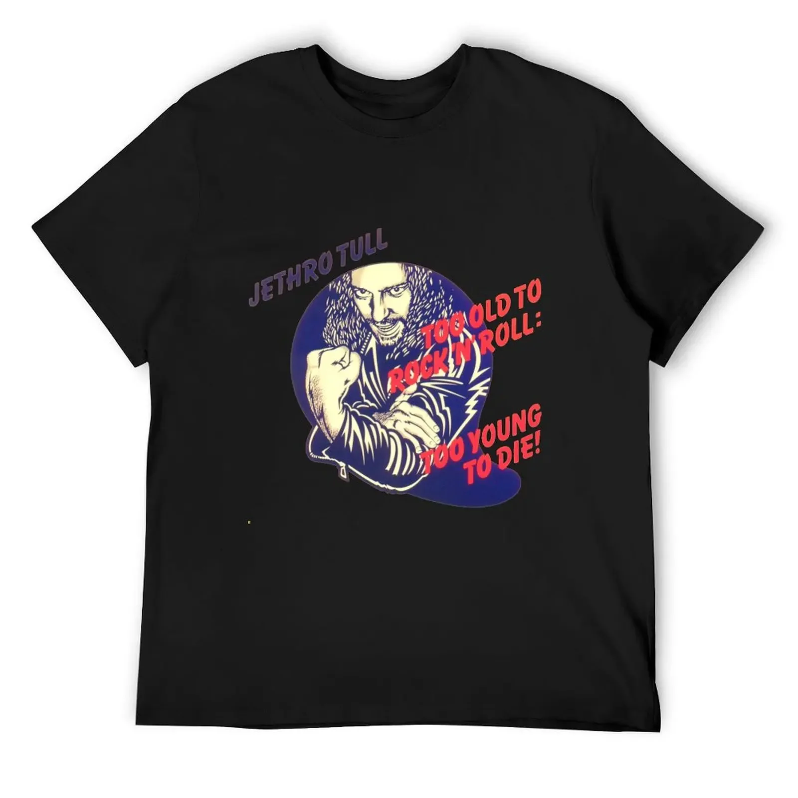 

Jethro Tull Too Old to Rock and Roll: Too Young to Die T-Shirt anime clothes heavyweights luxury t-shirt compression shirt men