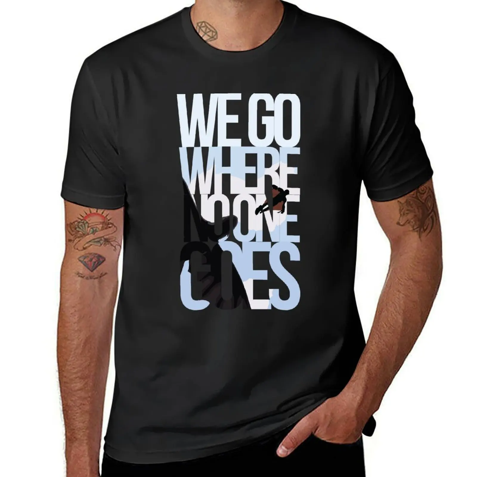 Where No One Goes T-Shirt hippie clothes korean fashion sports fans tshirts for men