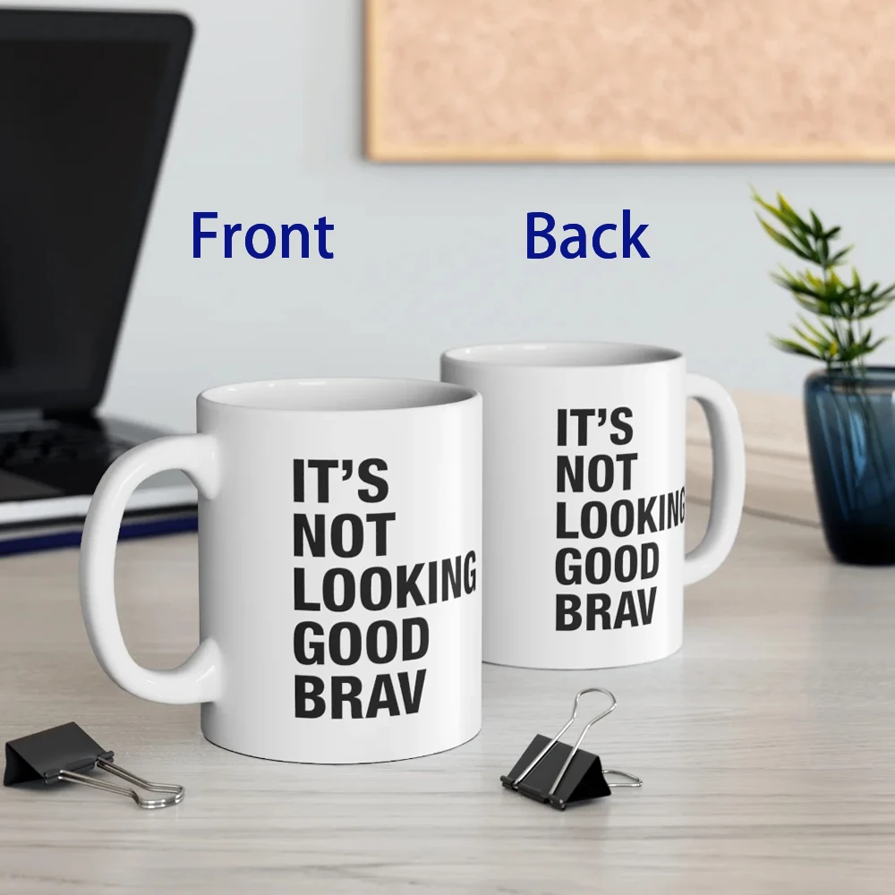 IT'S NOT LOOKING GOOD BRAV Coffee Mug Ceramic Tea Milk Beer Cup Mugs Inspiration Funny Gifts for Friends - view 6