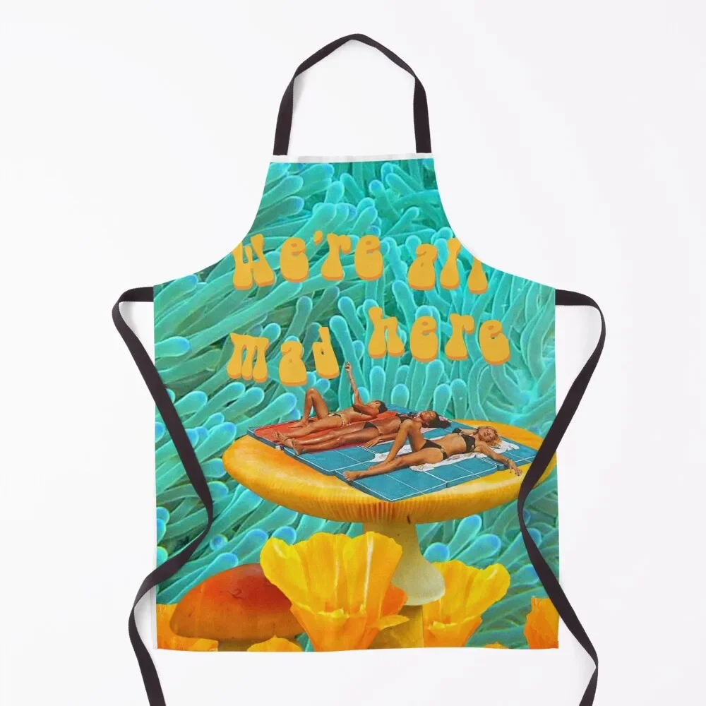 We're all mad here Apron Beauty Hairdresser Kitchen Utensils New year's Apron