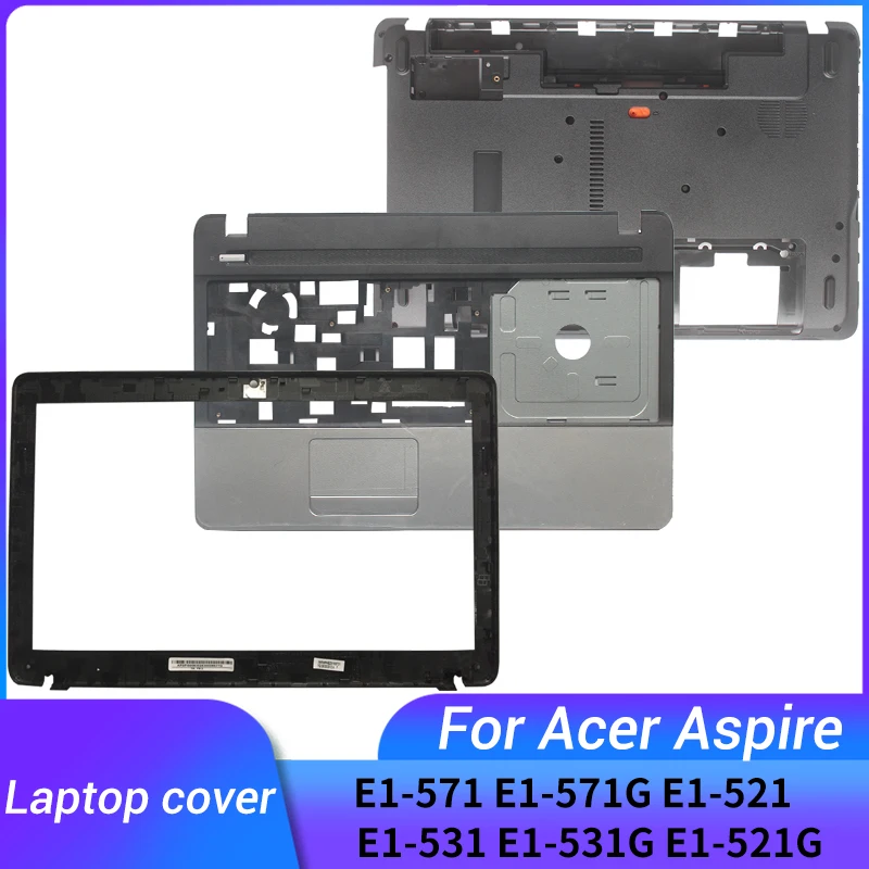 NEW FOR Acer Aspire E1-571 E1-571G E1-521 E1-531 E1-531G E1-521G laptop Front Bezel/Palmrest Upper cover/BOTTOM CASE