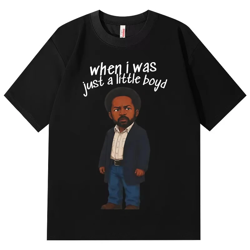 When I Was Just A Little Boyd Funny Meme T Shirt High Quality Fashion Short Sleeve T-shirt Men Women Casual 100%cotton T-shirts