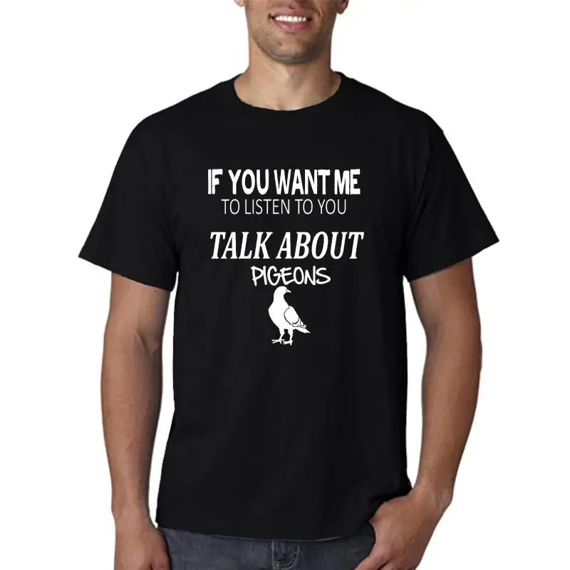 IF YOU WoNT ME TO LISTEN TO YOU ... PIGEONS JOKE T SHIRT Men's Sports T Shirt