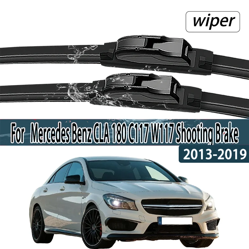 For  Mercedes Benz CLA 180 C117 W117 Shooting Brake 2013 - 2019 Front Windshield Wiper Blades 2pcs Windscreen Window Accessories