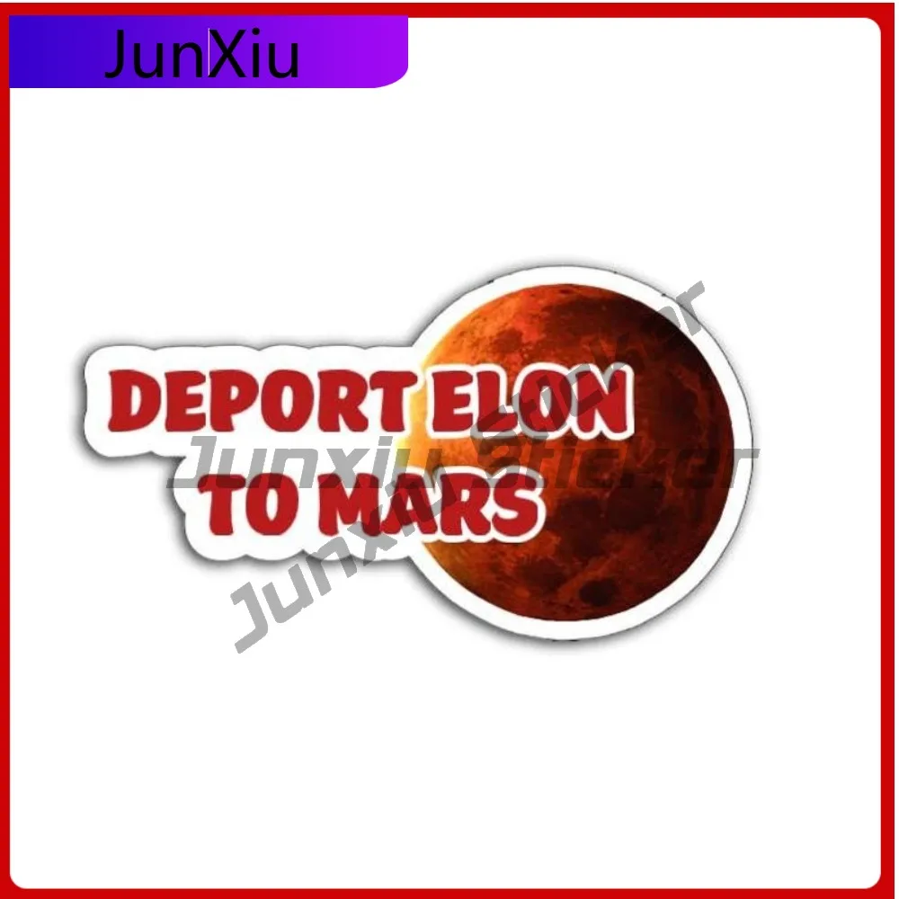 

Deport Elon To Mars Sticker Vinyl Decal Political Humor Protest Anti Scratch Exterior Stickers Motorcycle Stickers Custom Refit