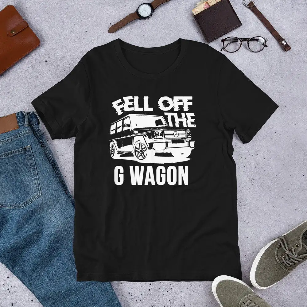 Fell off the G Wagon T Shirt Funny On