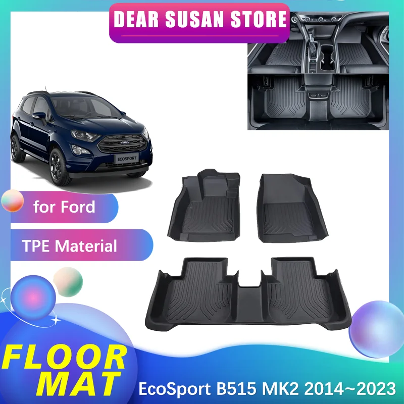 Car Floor Mat for Ford EcoSport B515 MK2 2014~2023 2015 2016 2017 Part Foot TPE Liner Carpet Pad Custom Cover Rug Accessories