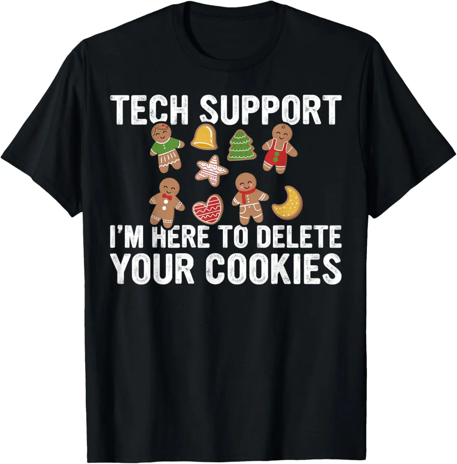 

Here To Delete Your Cookies Computer Builders Tech Support T-Shirt