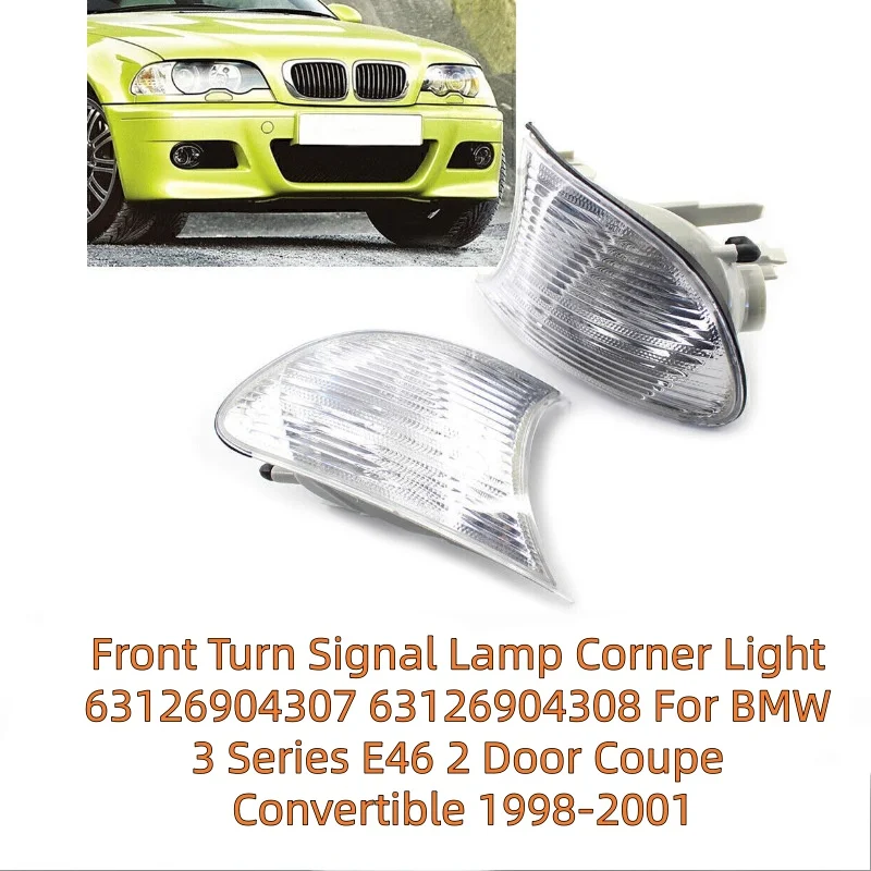 Front Turn Signal Lamp Corner Light 63126904307 63126904308 For BMW 3 Series E46 2 Door Coupe Convertible 1998-2001