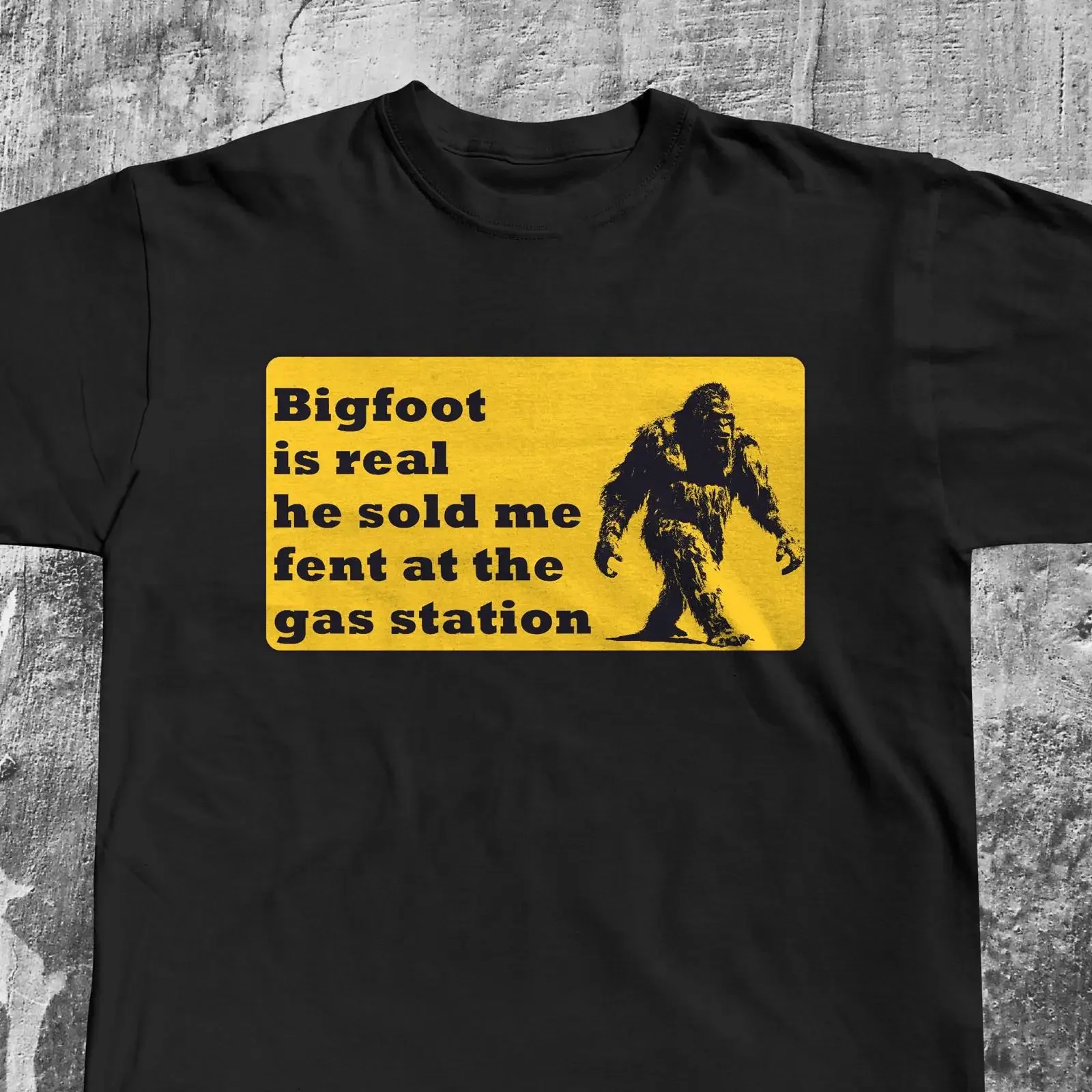 Funny Bigfoot Is Real Fentanyl Gas Station Meme T Shirt Inappropriate Dank Sarcastic for  vintage Washed fashion homme Casual
