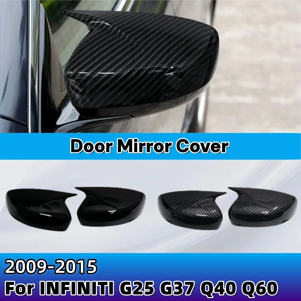 

For INFINITI G25 G37 Q40 Q60 2009-2015 Car Side Mirror Covers Wing Caps Exterior Door Mirror Cover Car Upgrade Decoration
