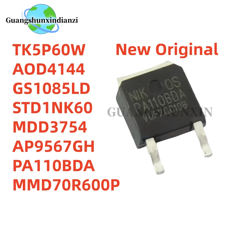 (10piece) Original TK5P60W PA110BDA MMD70R600P 70R600P D1NK60 STD1NK60 MDD3754 AP9567GH 9567GH D4144 AOD4144 GS1085LD TO-252