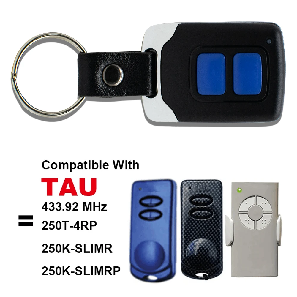 

TAU 433.92MHz Rolling Code Clone TAU 250T-4RP 250K-SLIM 250K-SLIM RP Garage Door Remote Control Transmitter