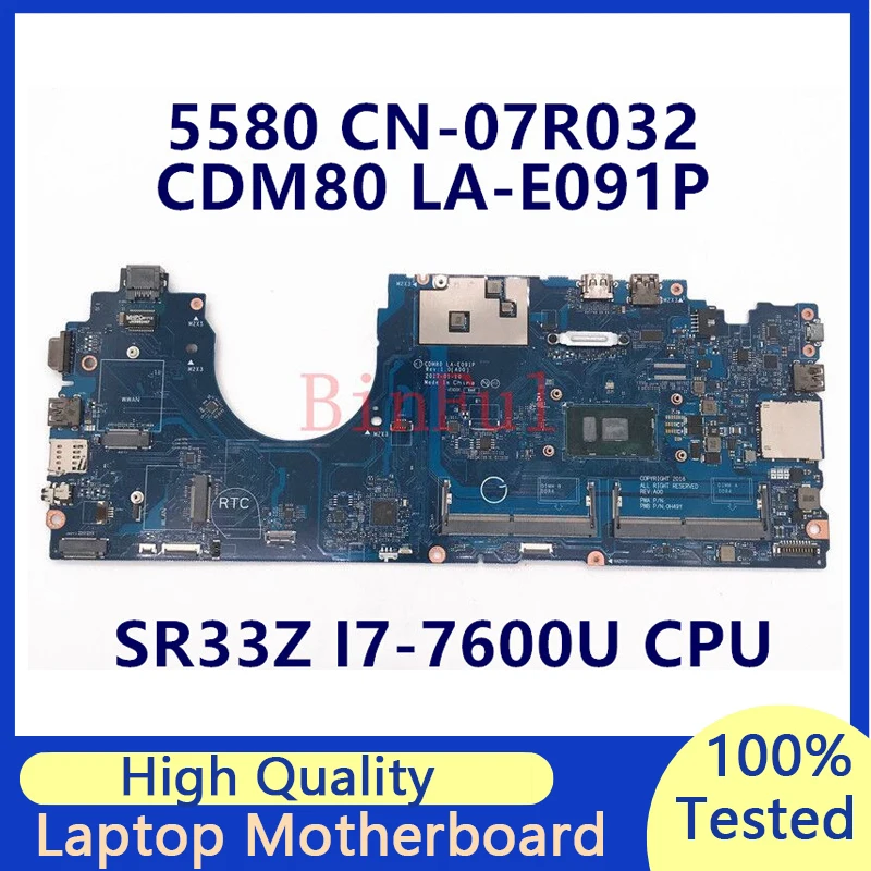 CN-07R032 07R032 7R032 Mainboard For Dell Latitude 5580 Laptop Motherboard With SR33Z I7-7600U CPU CDM80 LA-E091P 100% Tested OK