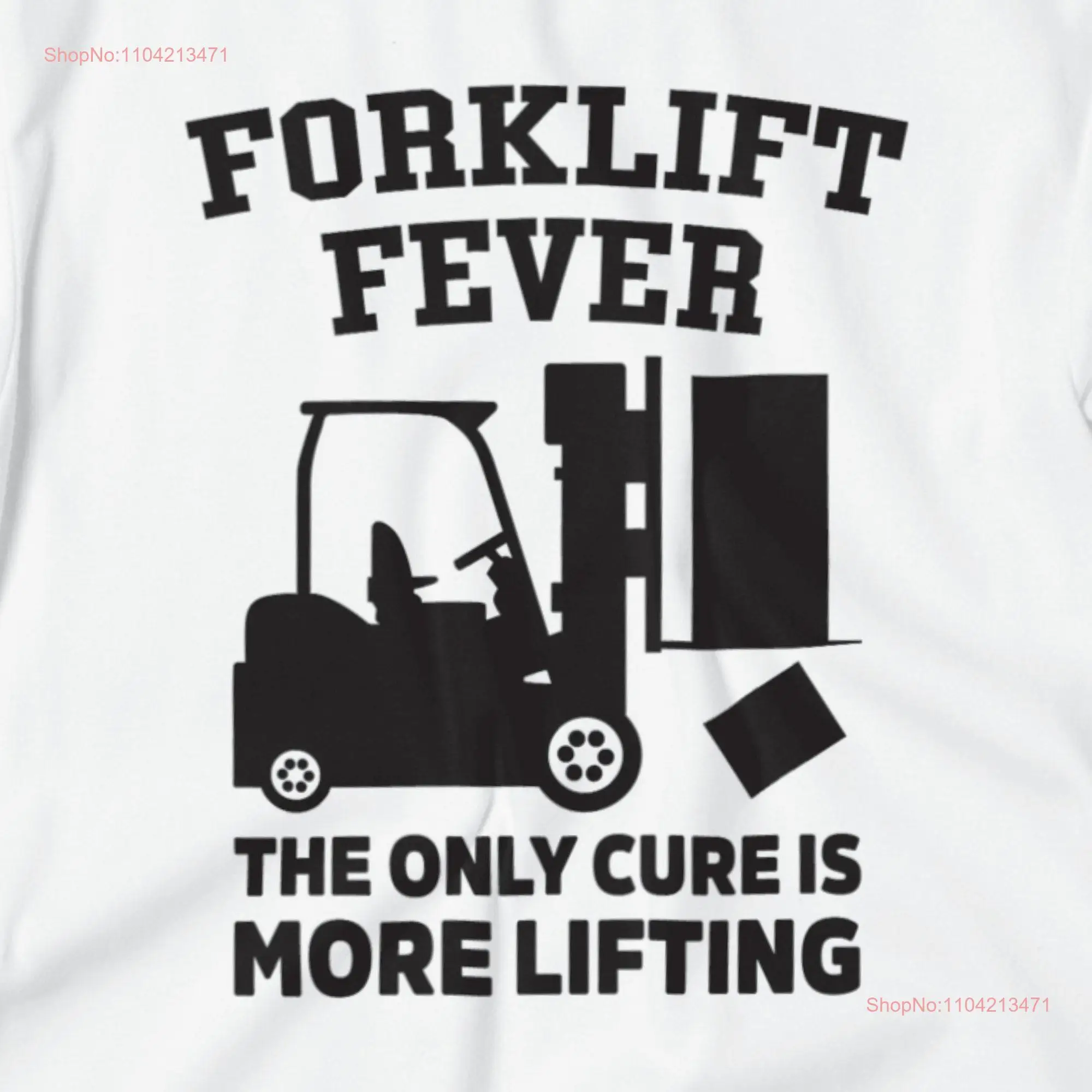 Forklift Fever T Shirt Torklift Driver for Him Her Funny Blue Collar Fork Lift Dad long or short sleeves