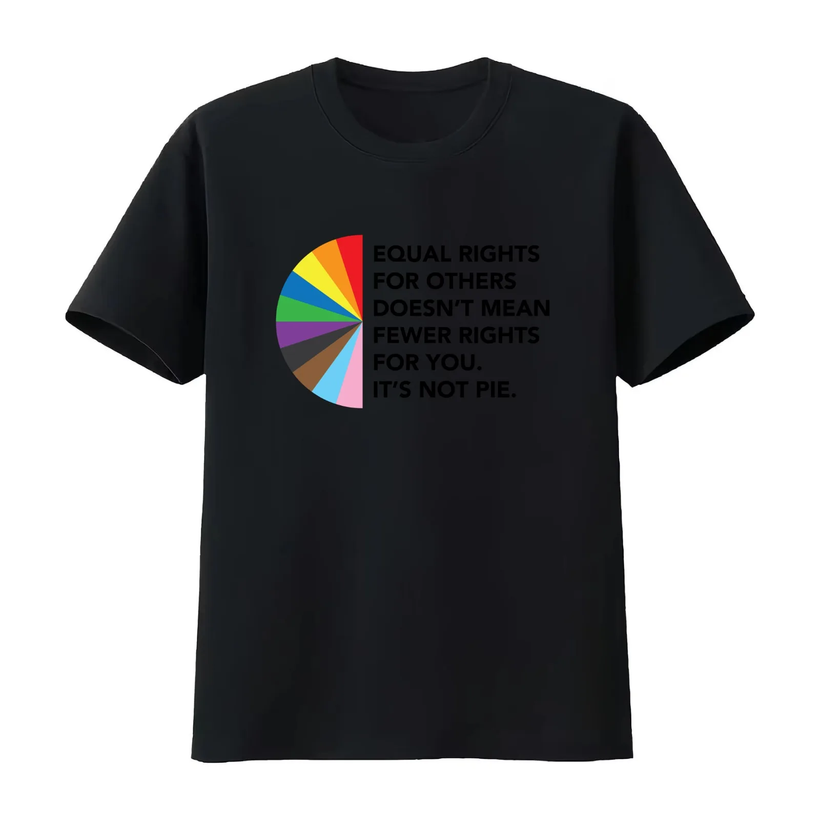 Equal Rights For Others Doesn't Mean Fewer Rights For You. It's Not Pie. T-Shirt Summer Casual Cotton Tee 100% Cotton