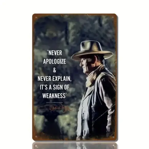 Never Apologize John Wayne 12 x 8 inch Metal Sign Distressed