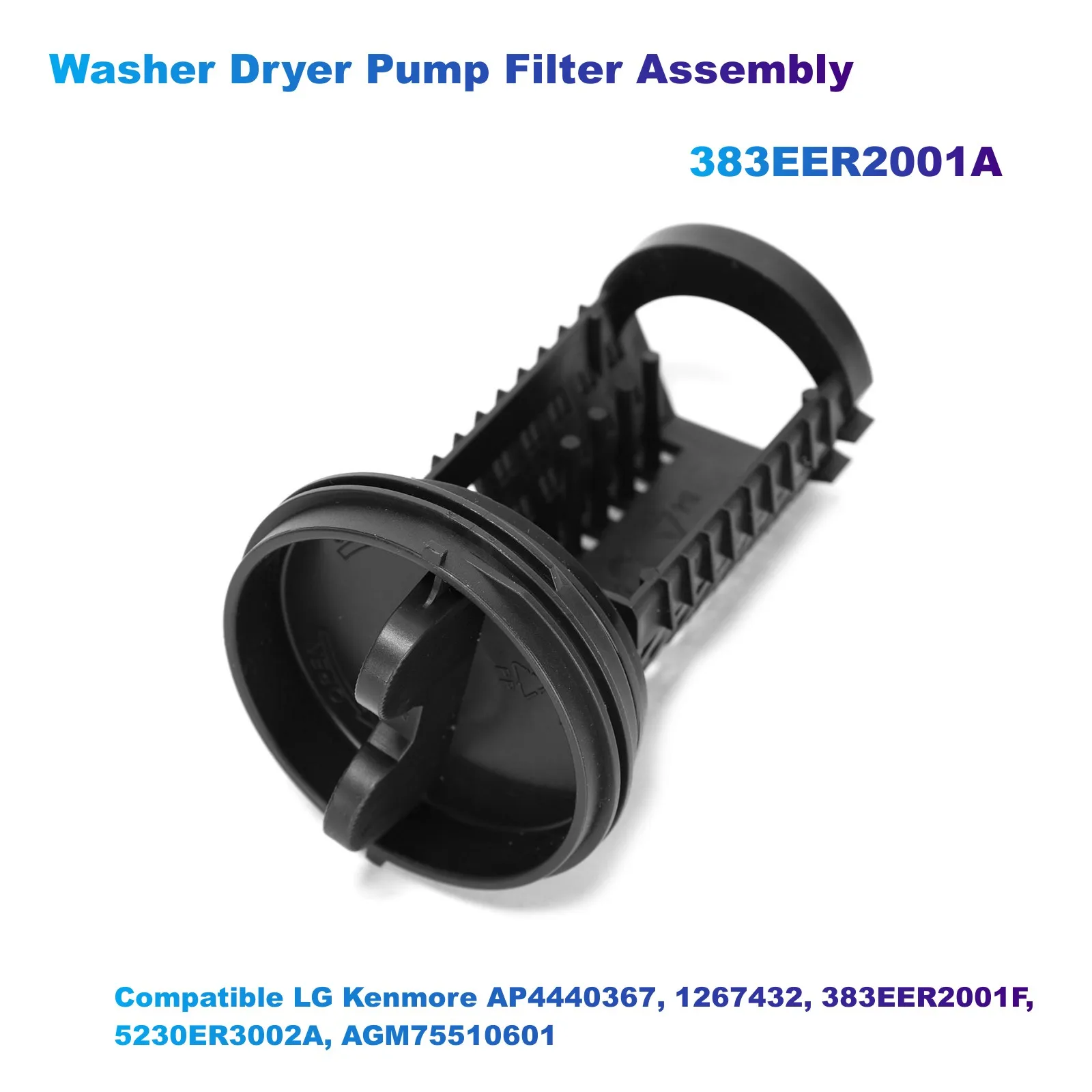 

Washer Dryer Pump Filter Assembly 383EER2001A Compatible LG Kenmore AP4440367, 1267432, 383EER2001F, 5230ER3002A, AGM75510601