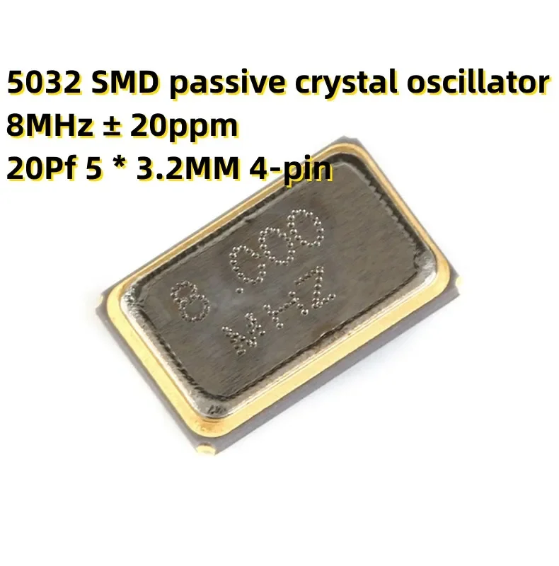 20PCS 5032 SMD passive crystal oscillator 8MHz ± 20ppm 20Pf 5 * 3.2MM 4-pin