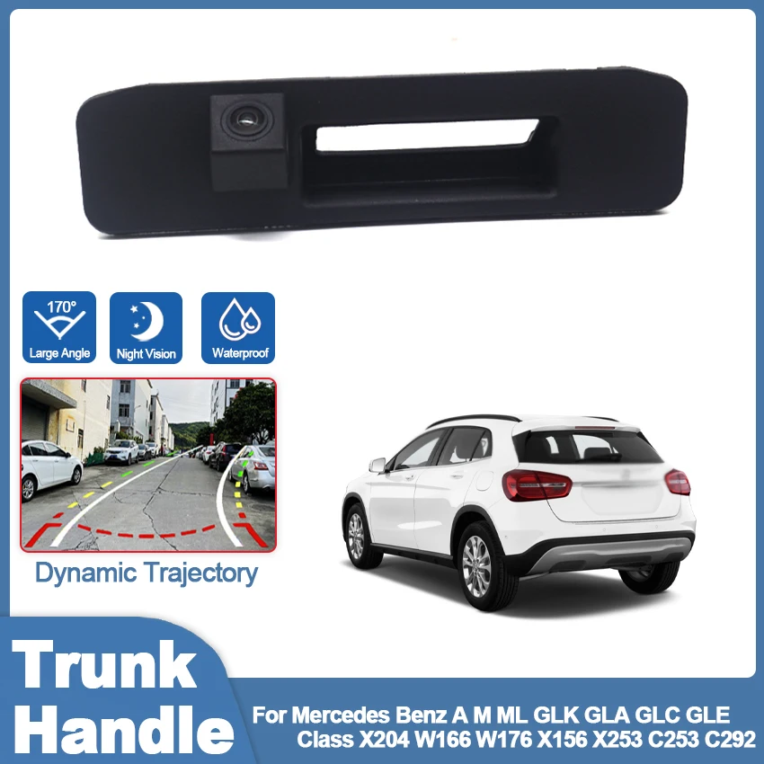 Car Trunk Handle Rear View Reverse Camera For Mercedes Benz A M ML GLK GLA GLC GLE Class X204 W166 W176 X156 X253 C253 C292