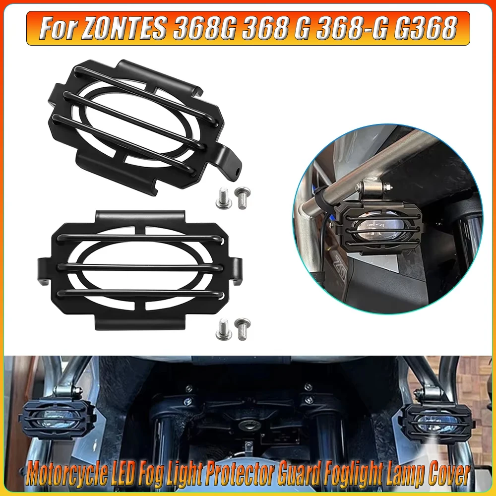 

Motorcycle LED Fog Light Protector Guard Foglight Lamp Cover for ZONTES 368G 368 G 368-G G368 Motorcycle Parts