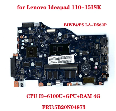 

Lot FRU:5B20N04873 for Lenovo Ideapad 110-15ISK laptop motherboard BIWP4/P5 LA-D562P with CPU I3-6100U+GPU+RAM 4G 100% test work