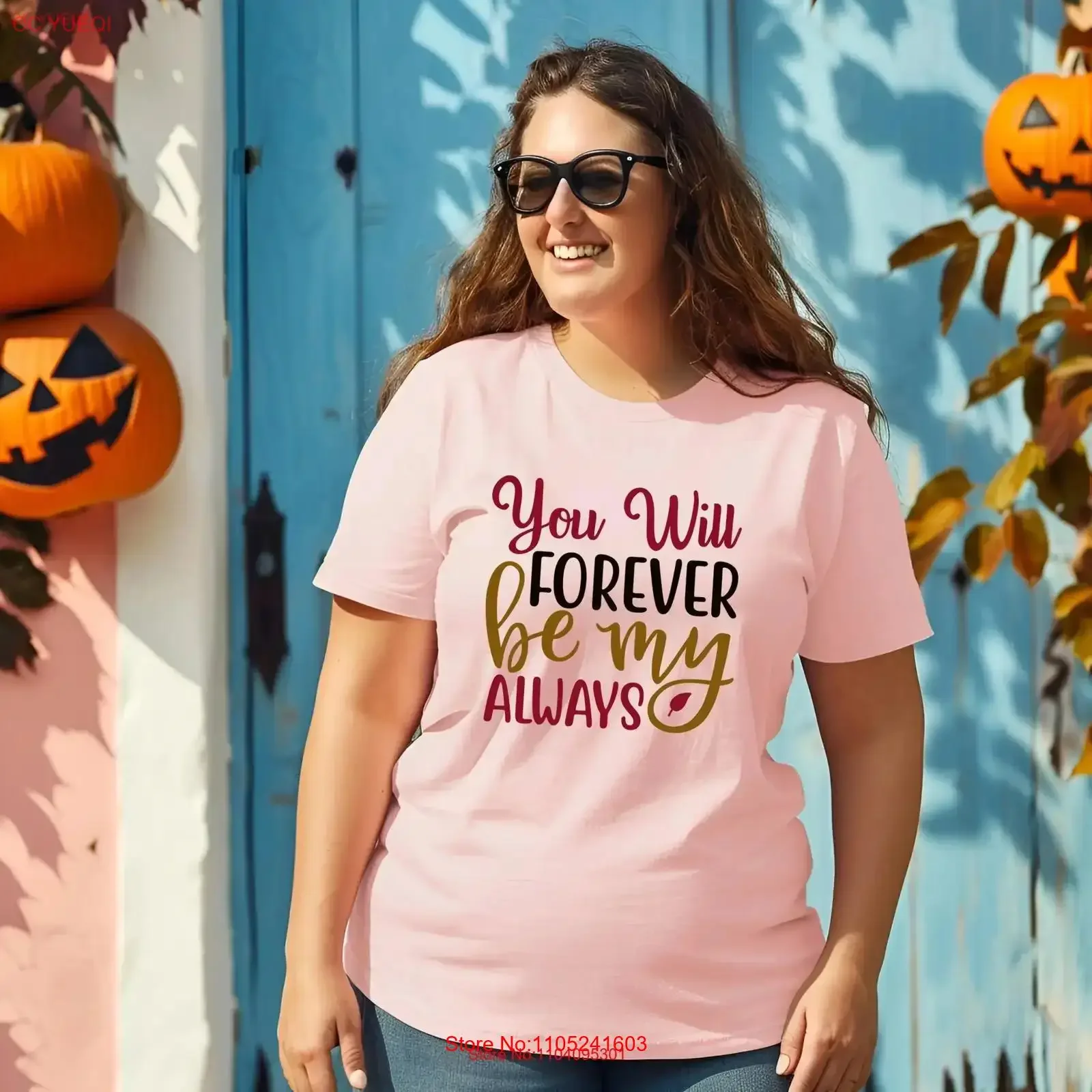 You Will Forever Be My Always T Shirt Positive Message Birthday for Her Soulmate Wedding Celebration Wife Couple vintage