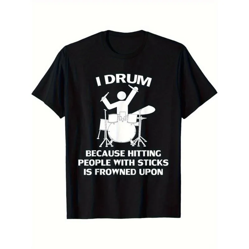 

Funny Drummer T Shirt For Men Women I Drum Because Hitting People With Sticks Is Frowned Upon Graphic Music Tee