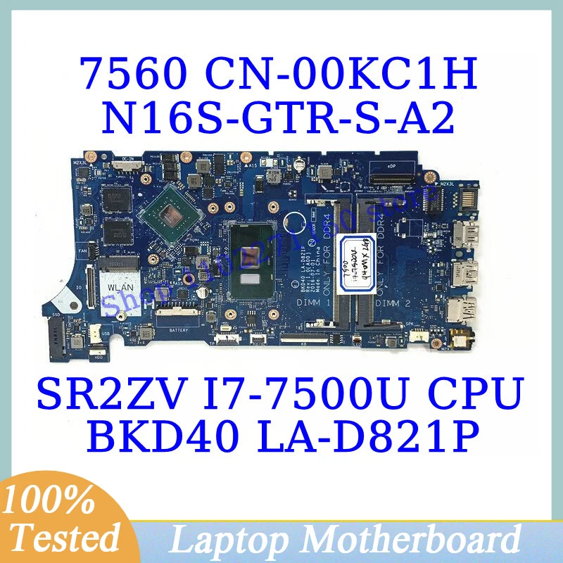 CN-00KC1H 00KC1H 0KC1H For Dell 7560 With SR2ZV I7-7500U CPU BKD40 LA-D821P Laptop Motherboard N16S-GTR-S-A2 100% Working Well