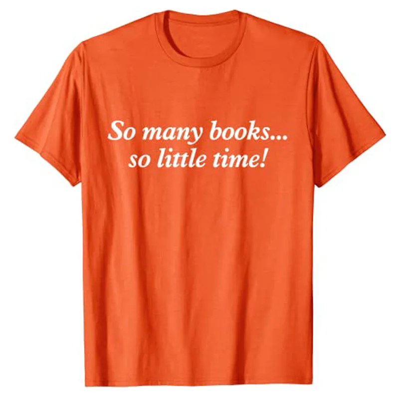 Então muitos livros pouco tempo camisa gosta de ler-livros camiseta livro amante bibliotecário tees presentes bookworms bibliophiles roupas