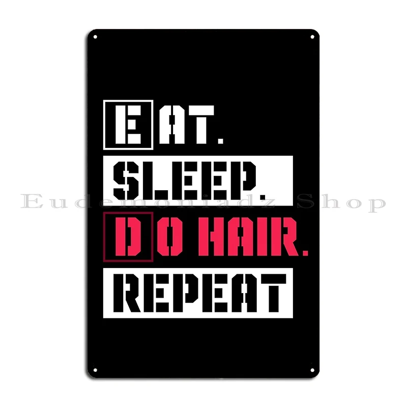 Sleep Do Hair Repeat Hairstylist Metal Sign Garage Rusty Pub Garage Plaques Designer Tin Sign Poster