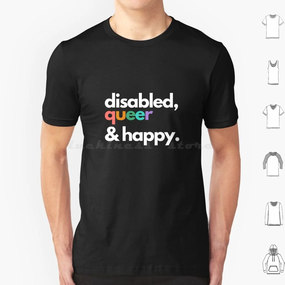 Disabled , Queer And Happy T Shirt 6Xl Cotton Cool Tee Disabled Disability Queer Pride Trans Rights Bisexual Happy Ableism