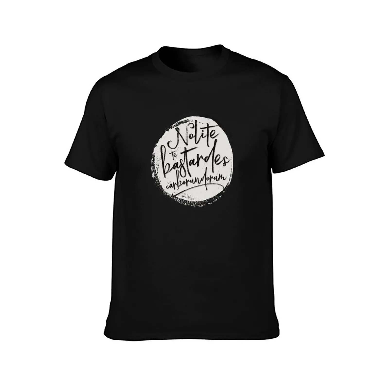 Nolite te bastardes carborundorum T-Shirt Casual Simple Design Short Sleeve Shirt T-Shirt