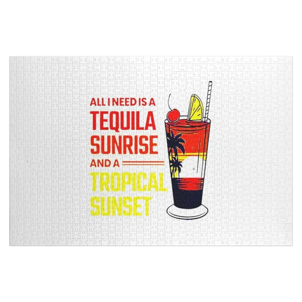 

All I Need Is Tequila Sunrise And A Tropical Sunset Classic Jigsaw Puzzle Custom Gifts Custom Wooden Name Anime Puzzle