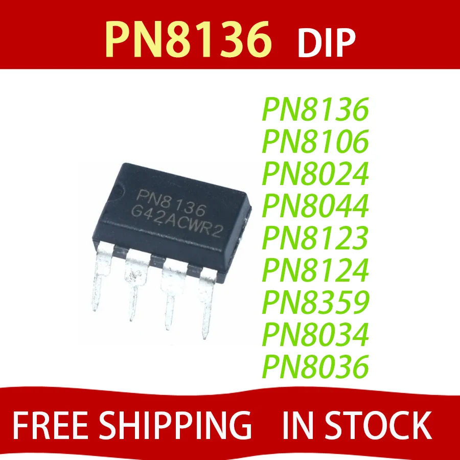 10pcs PN8136 DIP PN8106 PN8024 PN8044 PN8123 PN8124 PN8359 PN8034 PN8048 PN8036 PN8126 PN8015 PN8326 PN8135 PN8160