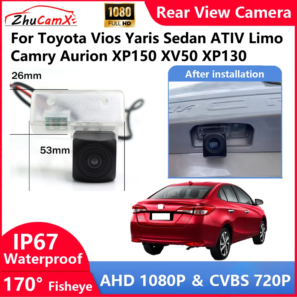 

ZhuCamX For Toyota Vios Yaris Sedan ATIV Limo Camry Aurion XP150 XV50 XP130 Backup Parking Reverse Rear view Camera AHD 1080P