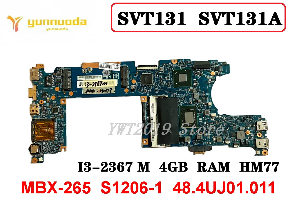 

Original For SONY VAIO SVT131 SVT131ALaptop motherboard I3-2367 M 4GB RAM HM77 MBX-265 S1206-1 48.4UJ01.011 100% Tested