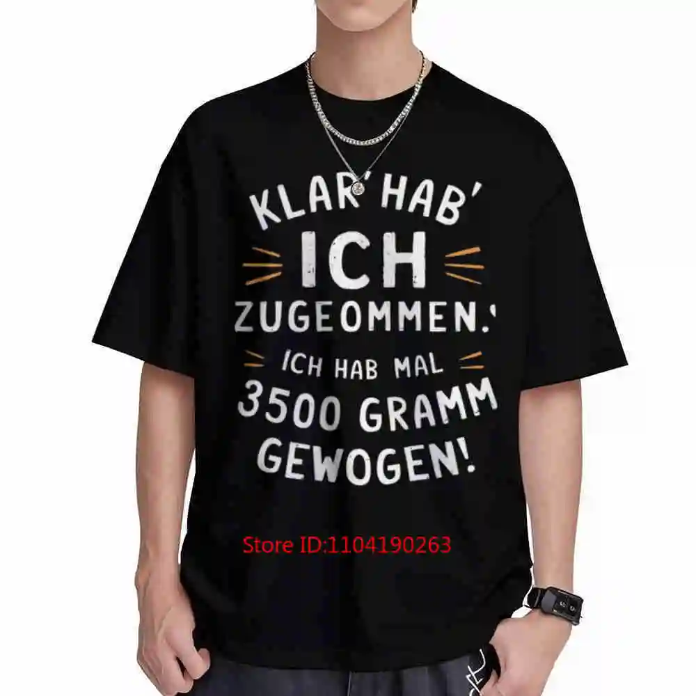 Funny German Saying Of Course I've Gained Weight 158 76 Kg Gym Fail Short Sleeve Tee 100% Cotton T-Shirt